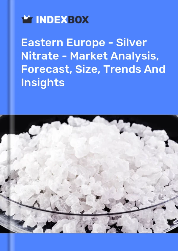 Report Eastern Europe - Silver Nitrate - Market Analysis, Forecast, Size, Trends and Insights for 499$