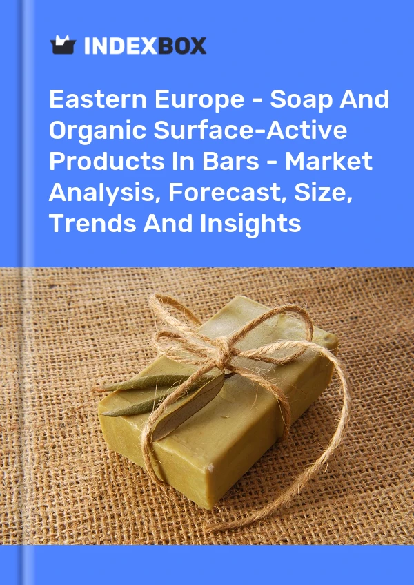 Report Eastern Europe - Soap and Organic Surface-Active Products in Bars - Market Analysis, Forecast, Size, Trends and Insights for 499$
