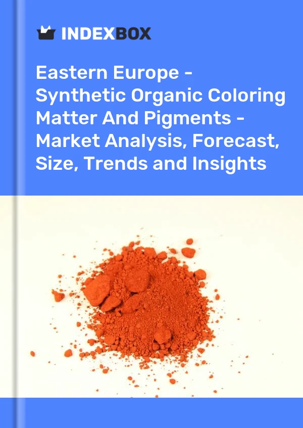 Report Eastern Europe - Synthetic Organic Coloring Matter and Pigments - Market Analysis, Forecast, Size, Trends and Insights for 499$