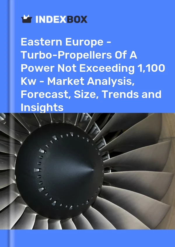 Report Eastern Europe - Turbo-Propellers of A Power not Exceeding 1,100 Kw - Market Analysis, Forecast, Size, Trends and Insights for 499$