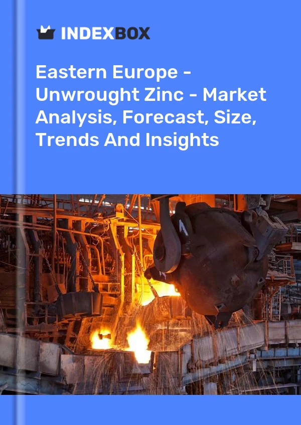 Report Eastern Europe - Unwrought Zinc - Market Analysis, Forecast, Size, Trends and Insights for 499$