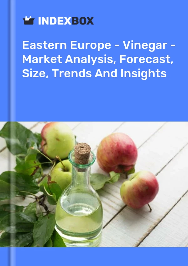 Report Eastern Europe - Vinegar - Market Analysis, Forecast, Size, Trends and Insights for 499$