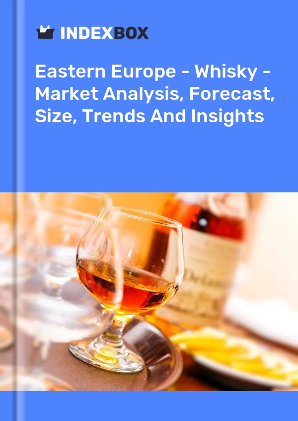 Report Eastern Europe - Whisky - Market Analysis, Forecast, Size, Trends and Insights for 499$
