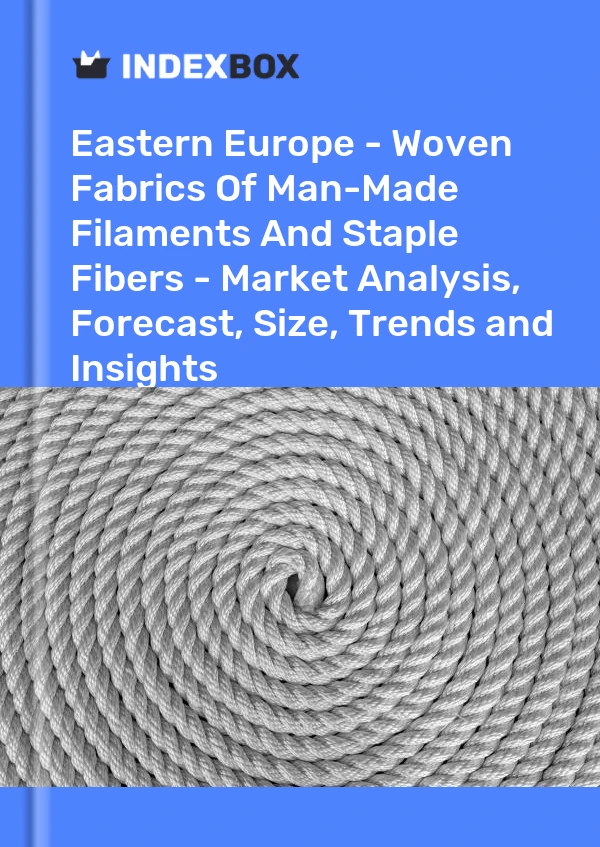 Report Eastern Europe - Woven Fabrics of Man-Made Filaments and Staple Fibers - Market Analysis, Forecast, Size, Trends and Insights for 499$