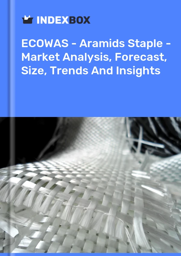 Report ECOWAS - Aramids Staple - Market Analysis, Forecast, Size, Trends and Insights for 499$