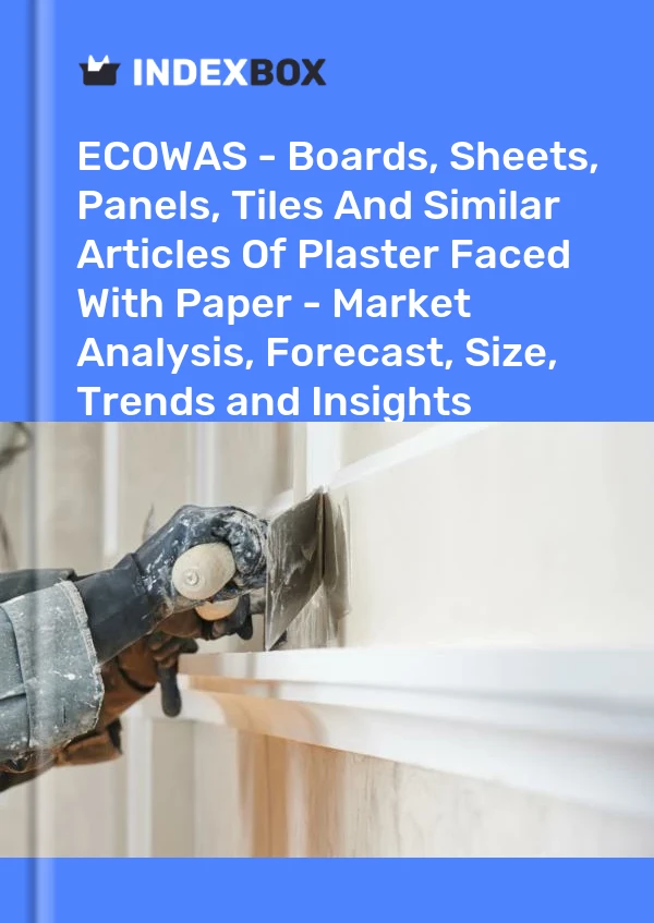 Report ECOWAS - Boards, Sheets, Panels, Tiles and Similar Articles of Plaster Faced With Paper - Market Analysis, Forecast, Size, Trends and Insights for 499$