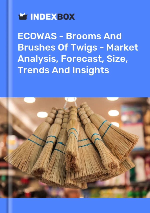 Report ECOWAS - Brooms and Brushes of Twigs - Market Analysis, Forecast, Size, Trends and Insights for 499$