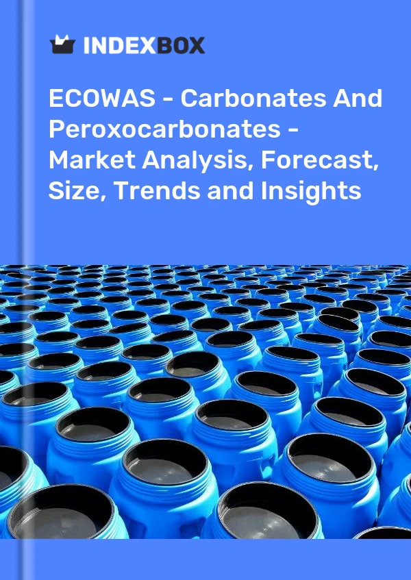 Report ECOWAS - Carbonates and Peroxocarbonates - Market Analysis, Forecast, Size, Trends and Insights for 499$