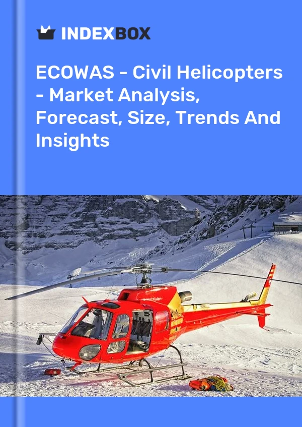 Report ECOWAS - Civil Helicopters - Market Analysis, Forecast, Size, Trends and Insights for 499$