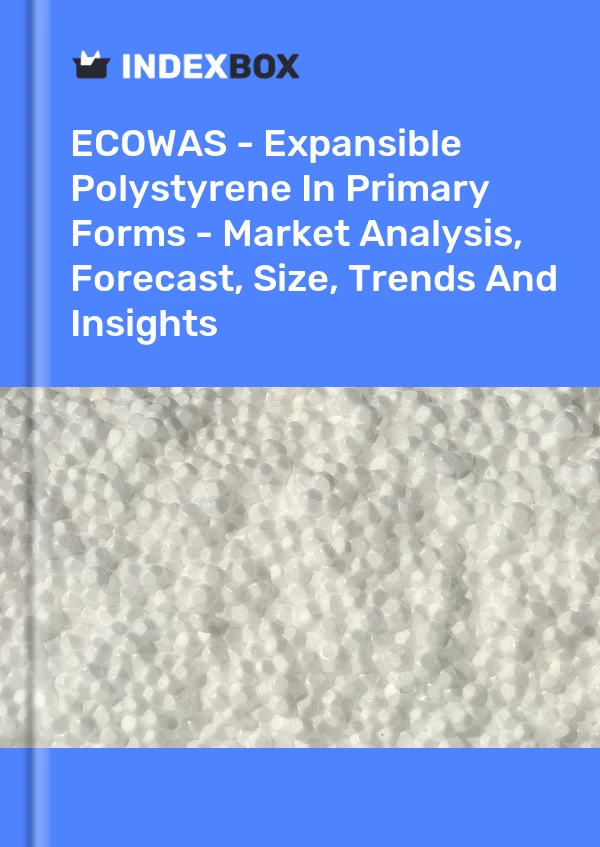 Report ECOWAS - Expansible Polystyrene in Primary Forms - Market Analysis, Forecast, Size, Trends and Insights for 499$