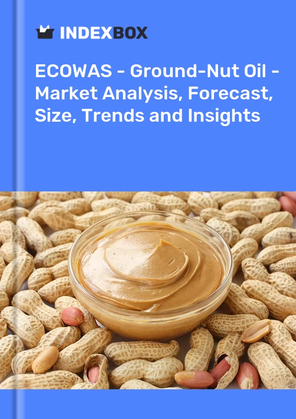 Report ECOWAS - Ground-Nut Oil - Market Analysis, Forecast, Size, Trends and Insights for 499$