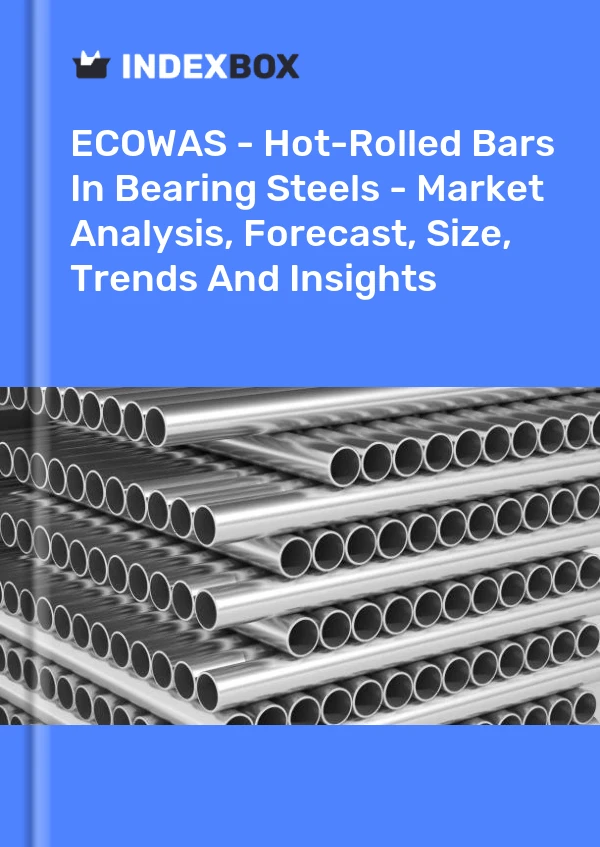 Report ECOWAS - Hot-Rolled Bars in Bearing Steels - Market Analysis, Forecast, Size, Trends and Insights for 499$