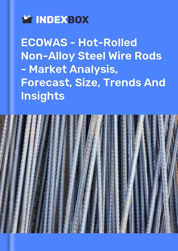 Report ECOWAS - Hot-Rolled Non-Alloy Steel Wire Rods - Market Analysis, Forecast, Size, Trends and Insights for 499$