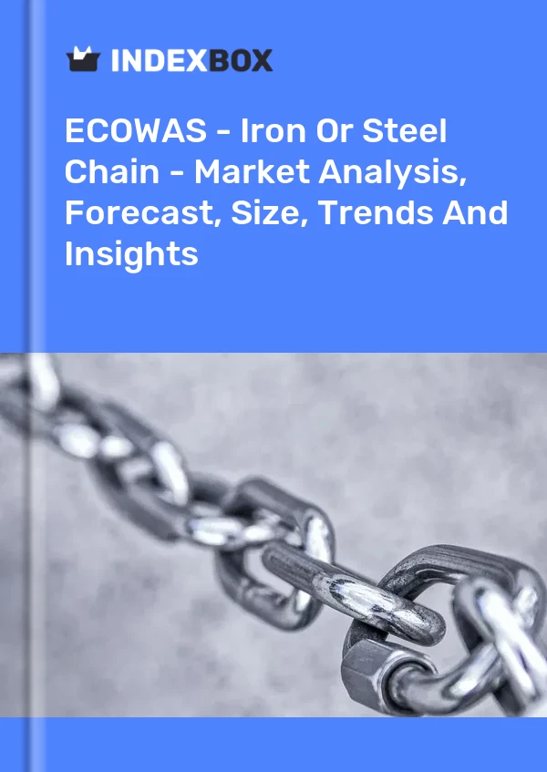 Report ECOWAS - Iron or Steel Chain - Market Analysis, Forecast, Size, Trends and Insights for 499$
