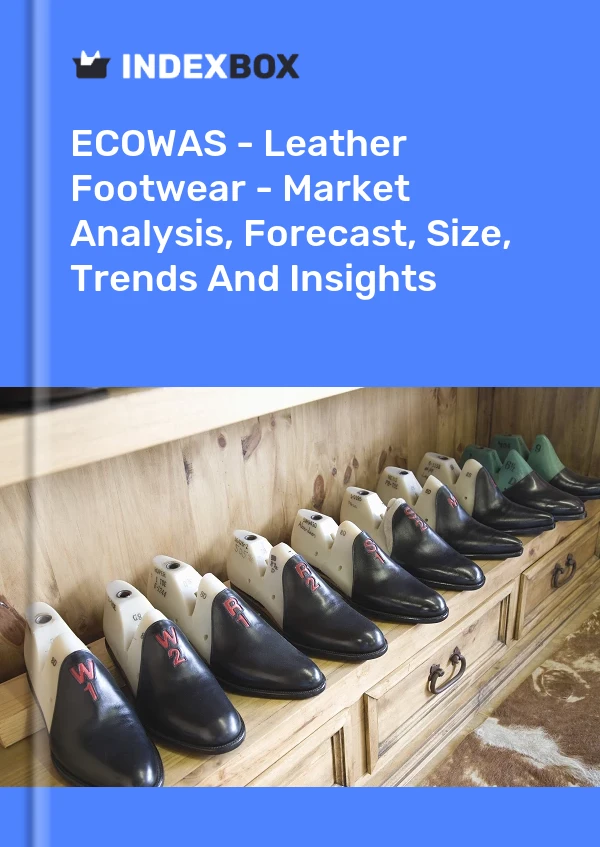 Report ECOWAS - Leather Footwear - Market Analysis, Forecast, Size, Trends and Insights for 499$