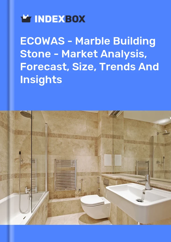 Report ECOWAS - Marble Building Stone - Market Analysis, Forecast, Size, Trends and Insights for 499$