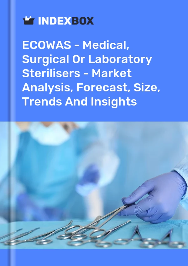 Report ECOWAS - Medical, Surgical or Laboratory Sterilisers - Market Analysis, Forecast, Size, Trends and Insights for 499$