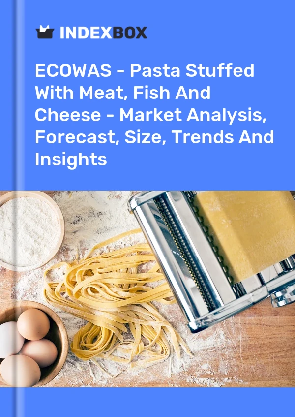 Report ECOWAS - Pasta Stuffed With Meat, Fish and Cheese - Market Analysis, Forecast, Size, Trends and Insights for 499$