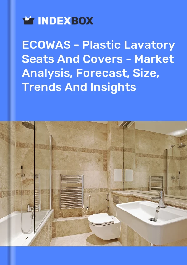 Report ECOWAS - Plastic Lavatory Seats and Covers - Market Analysis, Forecast, Size, Trends and Insights for 499$