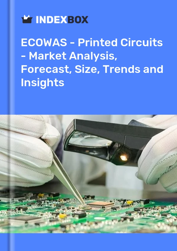 Report ECOWAS - Printed Circuits - Market Analysis, Forecast, Size, Trends and Insights for 499$
