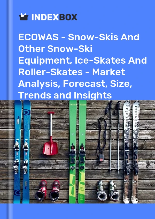 Report ECOWAS - Snow-Skis and Other Snow-Ski Equipment, Ice-Skates and Roller-Skates - Market Analysis, Forecast, Size, Trends and Insights for 499$