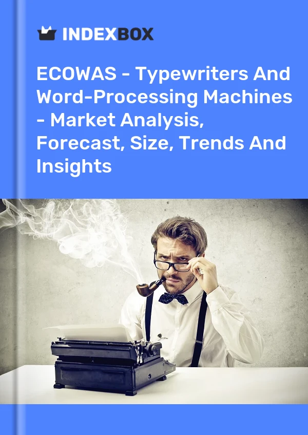 Report ECOWAS - Typewriters and Word-Processing Machines - Market Analysis, Forecast, Size, Trends and Insights for 499$