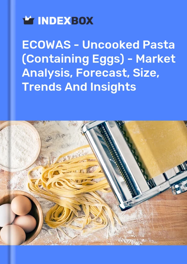 Report ECOWAS - Uncooked Pasta (Containing Eggs) - Market Analysis, Forecast, Size, Trends and Insights for 499$
