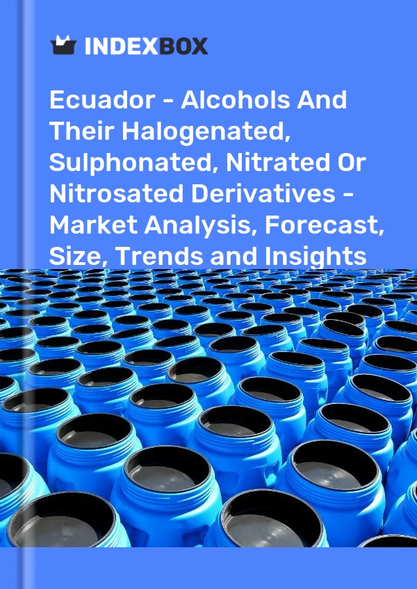 Report Ecuador - Alcohols and Their Halogenated, Sulphonated, Nitrated or Nitrosated Derivatives - Market Analysis, Forecast, Size, Trends and Insights for 499$