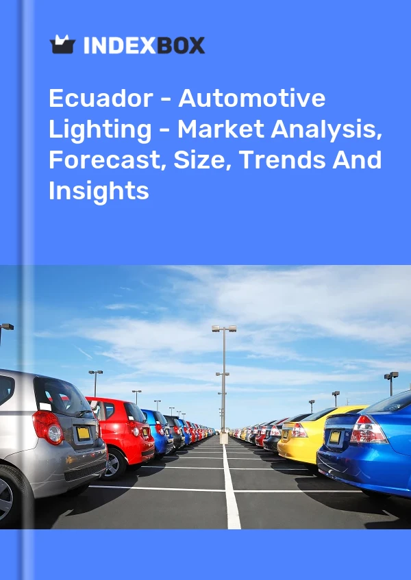 Ecuador - Automotive Lighting - Market Analysis, Forecast, Size, Trends And Insights