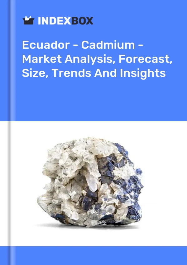 Report Ecuador - Cadmium - Market Analysis, Forecast, Size, Trends and Insights for 499$