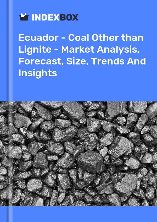 Ecuador - Coal Other than Lignite - Market Analysis, Forecast, Size, Trends And Insights
