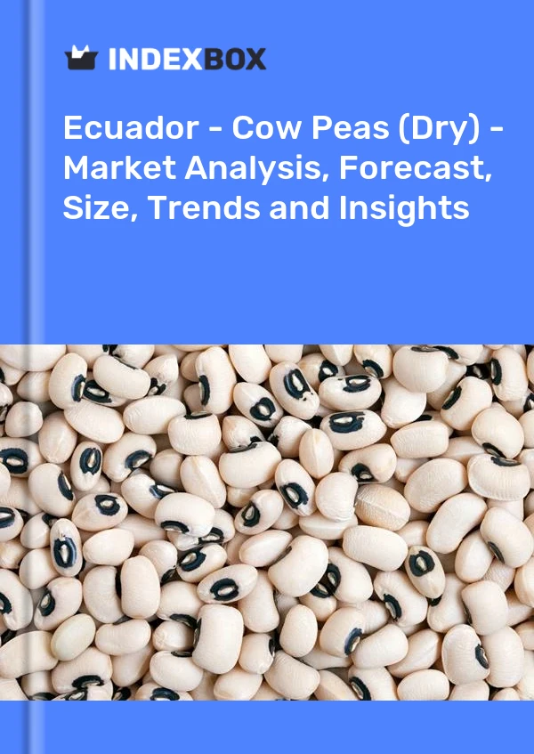 Ecuador - Cow Peas (Dry) - Market Analysis, Forecast, Size, Trends and Insights