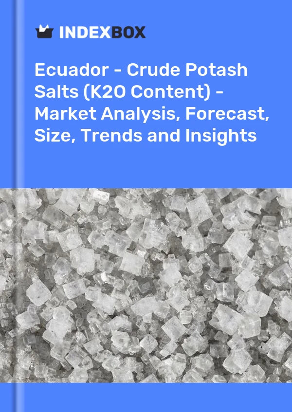 Report Ecuador - Crude Potash Salts (K2O Content) - Market Analysis, Forecast, Size, Trends and Insights for 499$