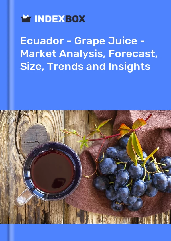 Ecuador - Grape Juice - Market Analysis, Forecast, Size, Trends and Insights