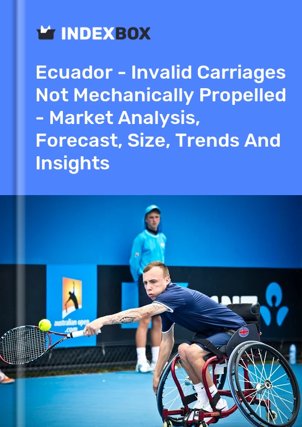 Report Ecuador - Invalid Carriages not Mechanically Propelled - Market Analysis, Forecast, Size, Trends and Insights for 499$