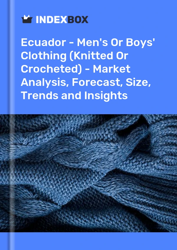 Report Ecuador - Men's or Boys' Clothing (Knitted or Crocheted) - Market Analysis, Forecast, Size, Trends and Insights for 499$