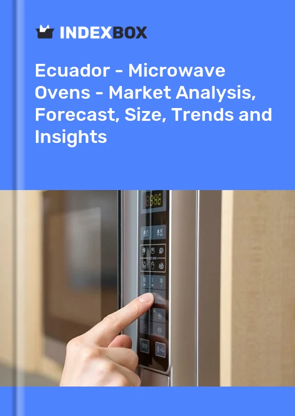 Ecuador - Microwave Ovens - Market Analysis, Forecast, Size, Trends and Insights