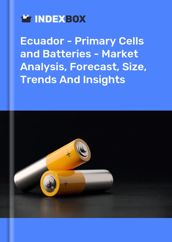 Report Ecuador - Primary Cells and Batteries - Market Analysis, Forecast, Size, Trends and Insights for 499$