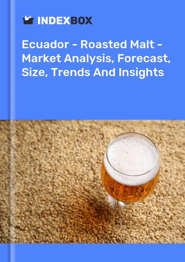 Report Ecuador - Roasted Malt - Market Analysis, Forecast, Size, Trends and Insights for 499$