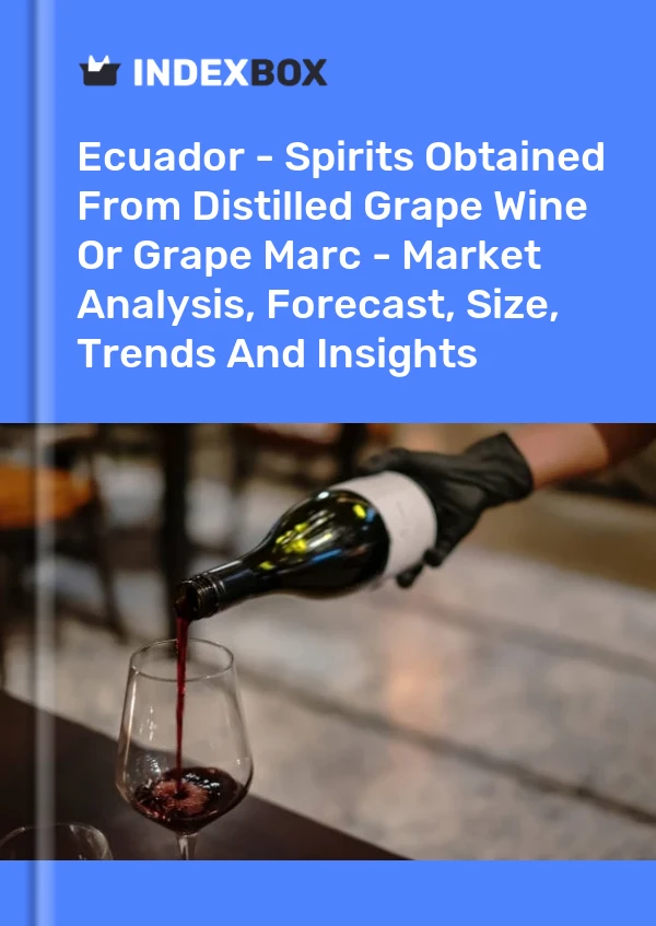 Report Ecuador - Spirits Obtained From Distilled Grape Wine or Grape Marc - Market Analysis, Forecast, Size, Trends and Insights for 499$