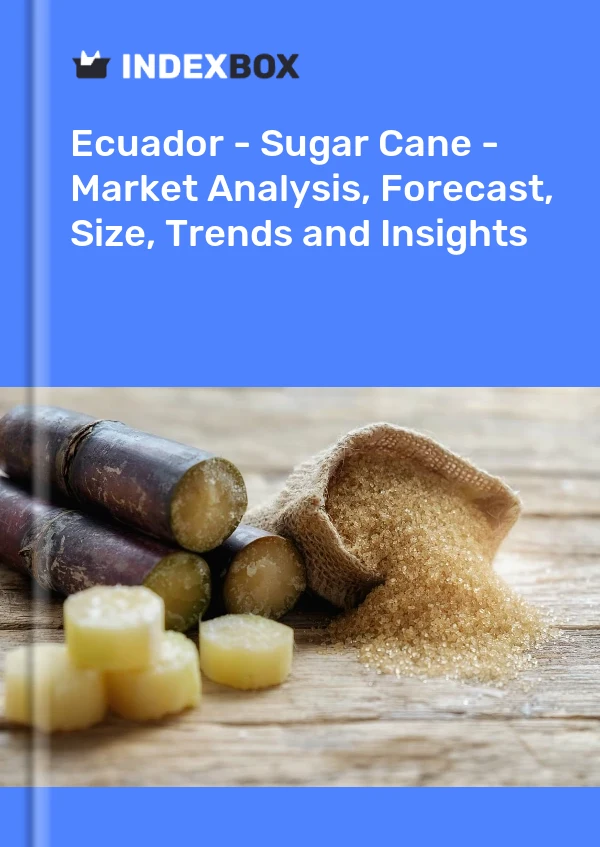 Report Ecuador - Sugar Cane - Market Analysis, Forecast, Size, Trends and Insights for 499$