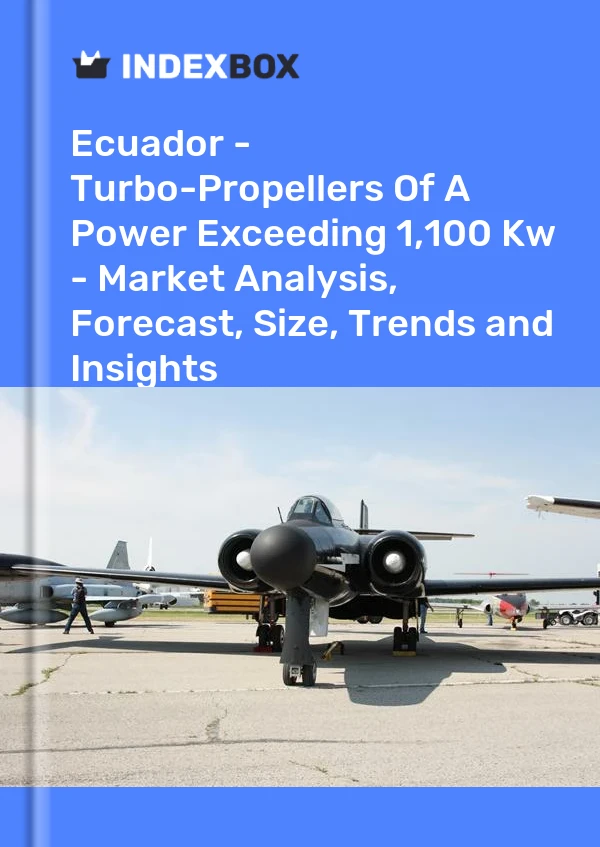 Report Ecuador - Turbo-Propellers of A Power Exceeding 1,100 Kw - Market Analysis, Forecast, Size, Trends and Insights for 499$