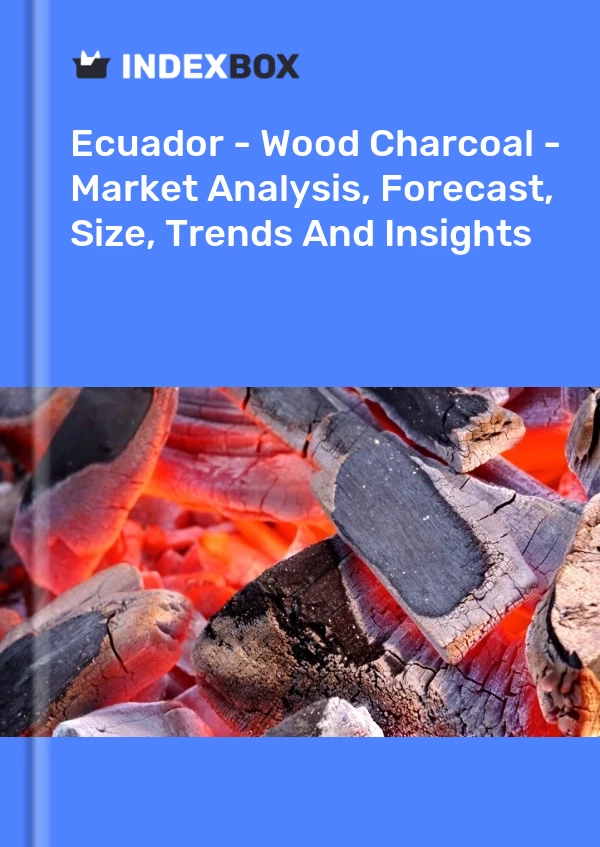 Report Ecuador - Wood Charcoal - Market Analysis, Forecast, Size, Trends and Insights for 499$