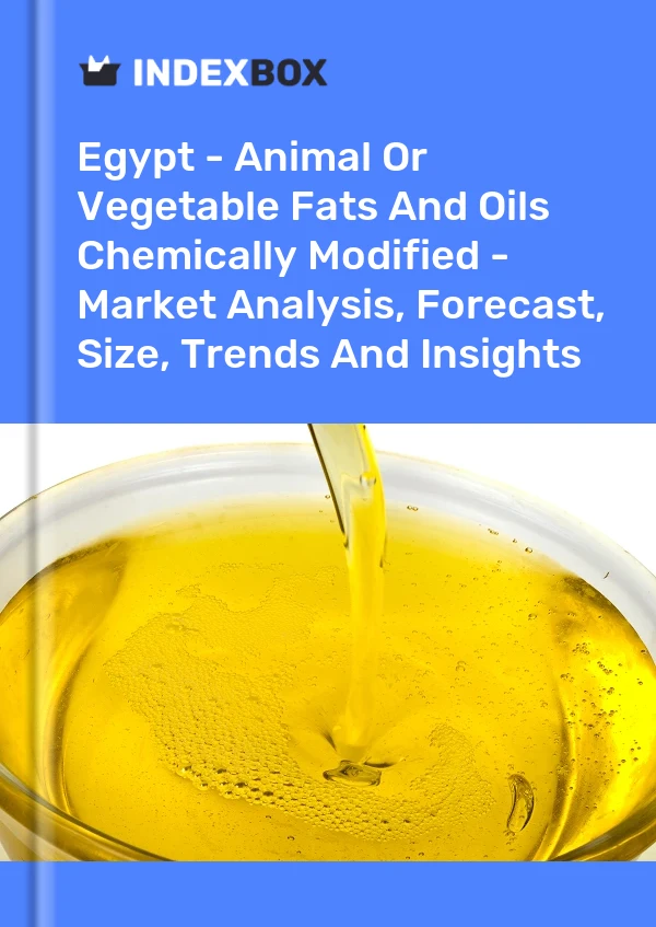 Report Egypt - Animal or Vegetable Fats and Oils Chemically Modified - Market Analysis, Forecast, Size, Trends and Insights for 499$