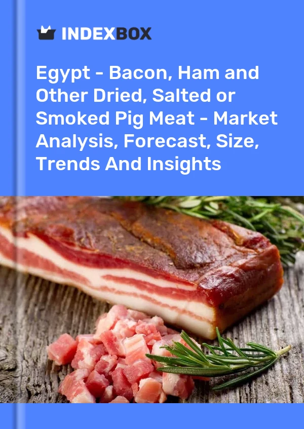 Egypt - Bacon, Ham and Other Dried, Salted or Smoked Pig Meat - Market Analysis, Forecast, Size, Trends And Insights