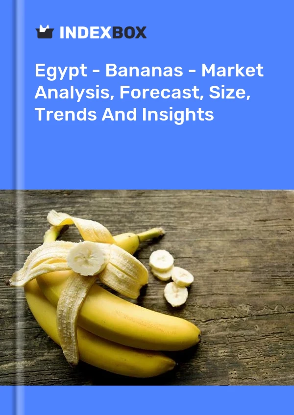Egypt - Bananas - Market Analysis, Forecast, Size, Trends And Insights