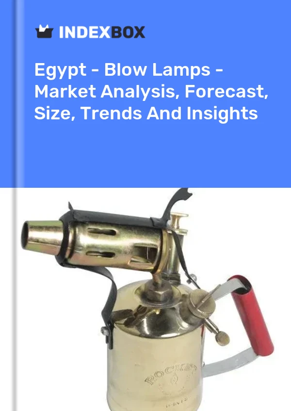 Egypt - Blow Lamps - Market Analysis, Forecast, Size, Trends And Insights