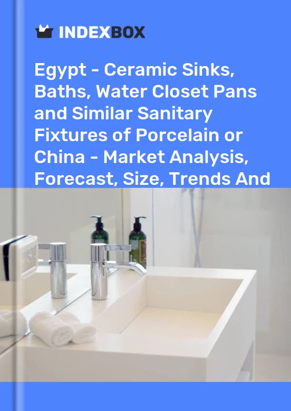 Report Egypt - Ceramic Sinks, Baths, Water Closet Pans and Similar Sanitary Fixtures of Porcelain or China - Market Analysis, Forecast, Size, Trends and Insights for 499$