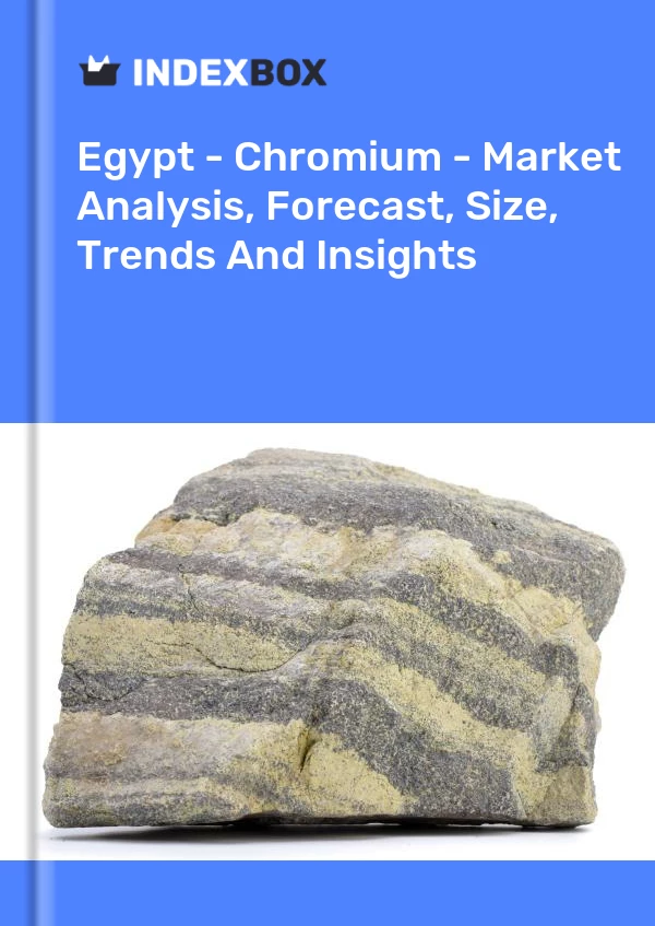 Report Egypt - Chromium - Market Analysis, Forecast, Size, Trends and Insights for 499$