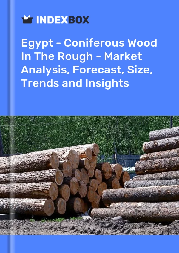 Report Egypt - Coniferous Wood in the Rough - Market Analysis, Forecast, Size, Trends and Insights for 499$